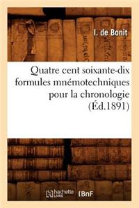 Quatre Cent Soixante-Dix Formules Mnémotechniques Pour La Chronologie (Éd.1891)