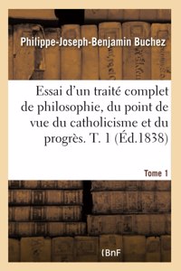 Essai d'Un Traité Complet de Philosophie, Du Point de Vue Du Catholicisme Et Du Progrès