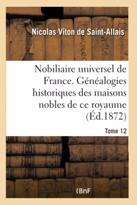 Nobiliaire Universel de France- Tome 12