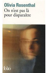 On N'Est Pas LA Pour Disparaitre