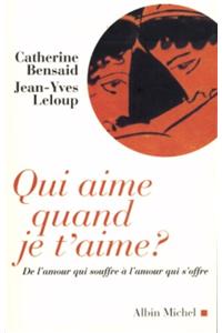 Qui Aime Quand Je T'Aime ?