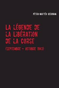 La légende de la Libération de la Corse