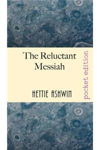 Reluctant Messiah