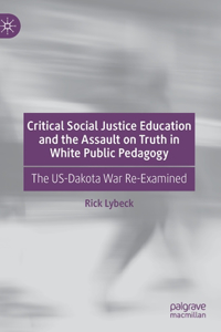 Critical Social Justice Education and the Assault on Truth in White Public Pedagogy