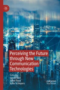 Perceiving the Future through New Communication Technologies