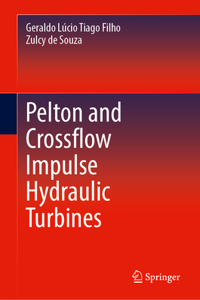Pelton and Crossflow Impulse Hydraulic Turbines