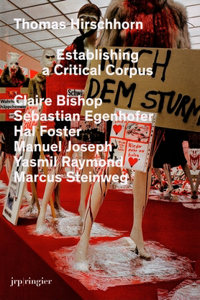 Thomas Hirschhorn: Establishing a Critical Corpus