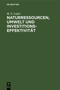 Naturressourcen, Umwelt Und Investitionseffektivität