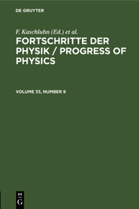 Fortschritte Der Physik / Progress of Physics. Volume 33, Number 9