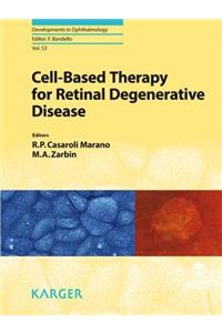 Cell-Based Therapy for Retinal Degenerative Disease