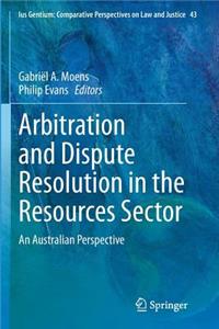 Arbitration and Dispute Resolution in the Resources Sector