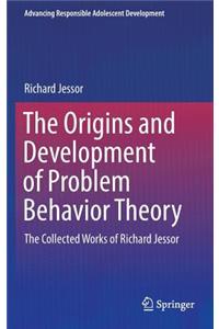 The Origins and Development of Problem Behavior Theory