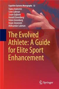 The Evolved Athlete: A Guide for Elite Sport Enhancement