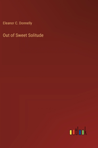 Out of Sweet Solitude
