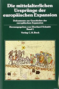 Die Mittelalterlichen Ursprunge Der Europaischen Expansion