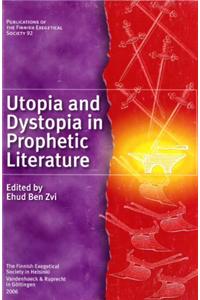 Utopia and Dystopia in Prophetic Literature