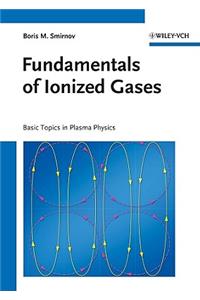 Fundamentals of Ionized Gases