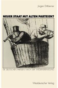 Neuer Staat Mit Alten Parteien?: Die Deutschen Parteien Nach Der Wiedervereinigung