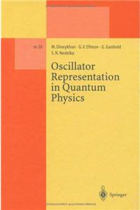 Oscillator Representation in Quantum Physics