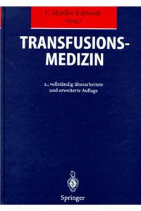 Transfusionsmedizin: Grundlagen - Therapie - Methodik