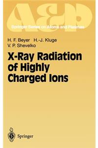 X-Ray Radiation of Highly Charged Ions