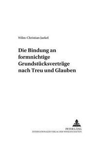 Die Bindung an Formnichtige Grundstuecksvertraege Nach Treu Und Glauben