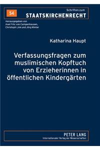 Verfassungsfragen Zum Muslimischen Kopftuch Von Erzieherinnen in Oeffentlichen Kindergaerten