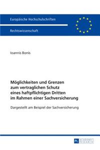 Moeglichkeiten Und Grenzen Zum Vertraglichen Schutz Eines Haftpflichtigen Dritten Im Rahmen Einer Sachversicherung