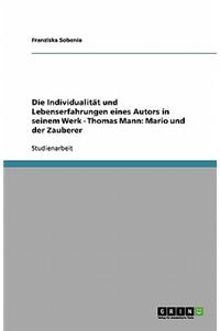 Die Individualität und Lebenserfahrungen eines Autors in seinem Werk - Thomas Mann