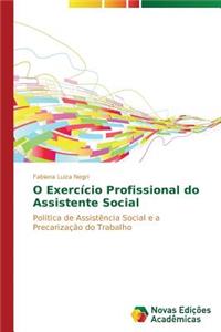 O Exercício Profissional do Assistente Social