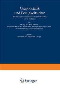 Graphostatik und Festigkeitslehre Für den Gebrauch an Technischen Hochschulen und in der Praxis