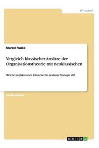 Vergleich klassischer Ansätze der Organisationstheorie mit neoklassischen