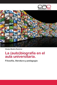 (auto)biografía en el aula universitaria.