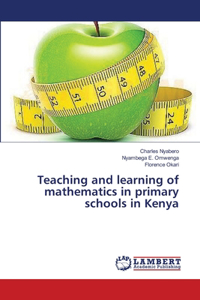 Teaching and learning of mathematics in primary schools in Kenya