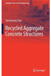 Recycled Aggregate Concrete Structures