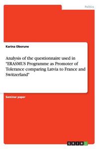 Analysis of the questionnaire used in ERASMUS Programme as Promoter of Tolerance comparing Latvia to France and Switzerland
