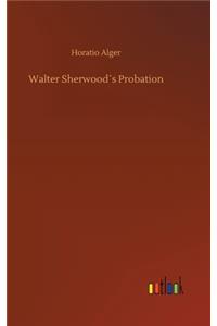 Walter Sherwood´s Probation