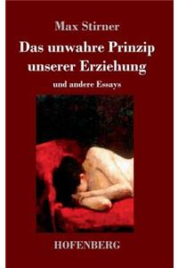 unwahre Prinzip unserer Erziehung