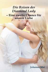 Reisen der Diamond Lady - Eine zweite Chance für unsere Liebe