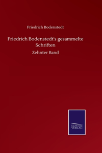 Friedrich Bodenstedt's gesammelte Schriften