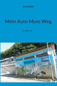 Mein Auto Muss Weg