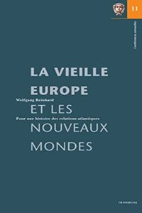 La Vieille Europe Et Les Nouveaux Mondes