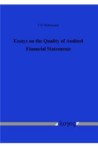 Essays on the Quality of Audited Financial Statements