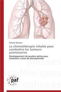 La Chimiothérapie Inhalée Pour Combattre Les Tumeurs Pulmonaires