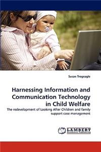 Harnessing Information and Communication Technology in Child Welfare