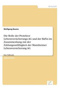 Rolle der Protektor Lebensversicherungs-AG und der BaFin im Zusammenhang mit der Zahlungsunfähigkeit der Mannheimer Lebensversicherung AG