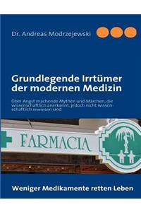 Grundlegende Irrtümer der modernen Medizin