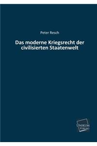 Das Moderne Kriegsrecht Der Civilisierten Staatenwelt