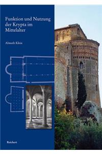 Funktion Und Nutzung Der Krypta Im Mittelalter: Heiligsprechung Und Heiligenverehrung Am Beispiel Italien