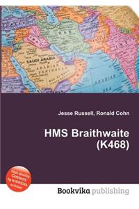 HMS Braithwaite (K468)